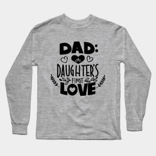 Dad a daughter's first love, calligraphy for Father’s Day. Long Sleeve T-Shirt